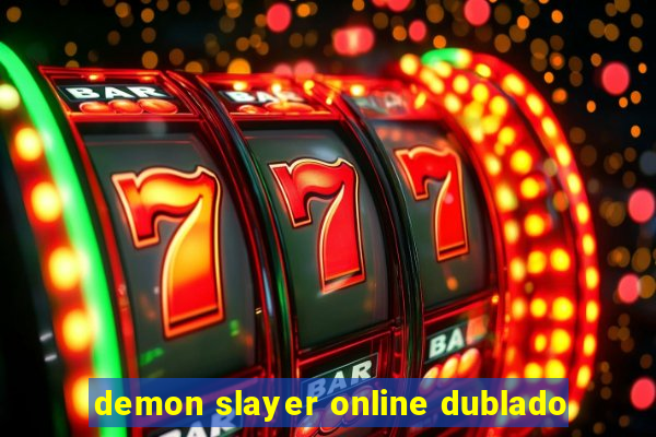 demon slayer online dublado